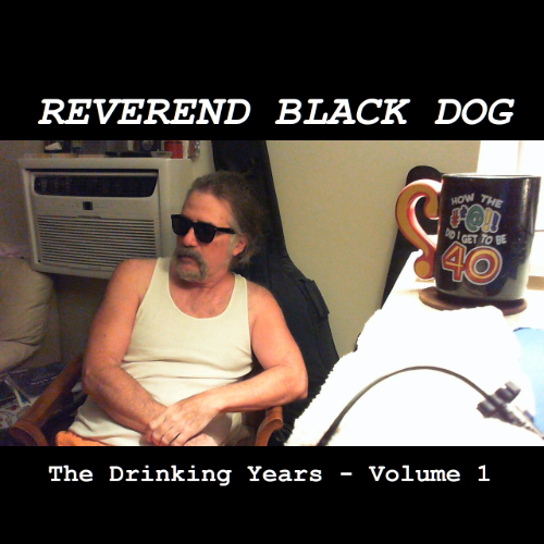 /Uploads2/171516_10_15_2026_4_49_24_PM_-_img_250KB_REVEREND_BLACK_DOG_TheDrinkingYears-Vol1.jpg